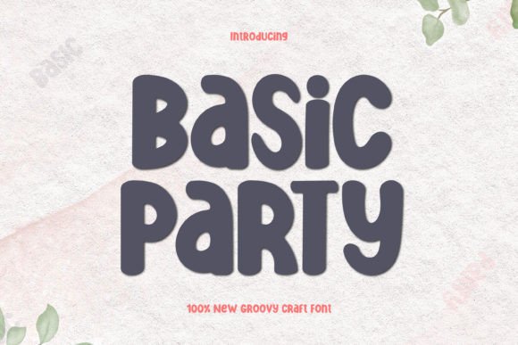 Basic Party Font: Adding Quirky Charm to Editorial Layouts