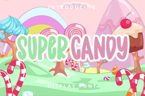 Super Candy Font: A Display Typeface for Playful Editorial Design